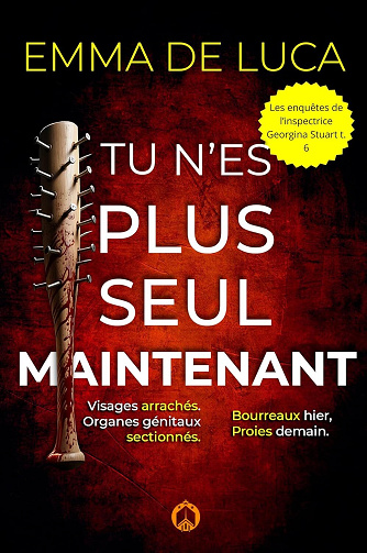 Les enquêtes de l’inspectrice Georgina Stuart, Tome 6 : Tu n'es plus seul maintenant - Emma De Luca (2025)