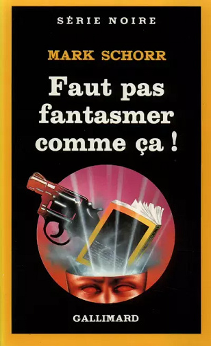 Mark Schorr - Faut pas fantasmer comme ça !