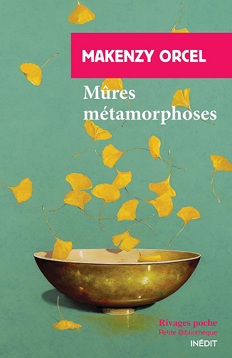 Makenzy Orcel - Mûres métamorphoses