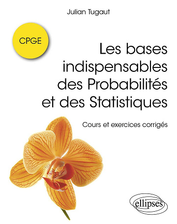 Les bases indispensables des Probabilités et des Statistiques - Julian Tugaut (2025)