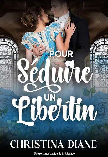 Pour Séduire un Libertin - Christina Diane (2025