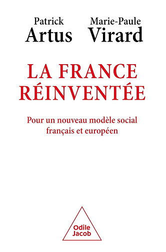 La France réinventée: Pour un nouveau modèle social français et européen - Patrick Artus, Marie-Paule Virard (2025)
