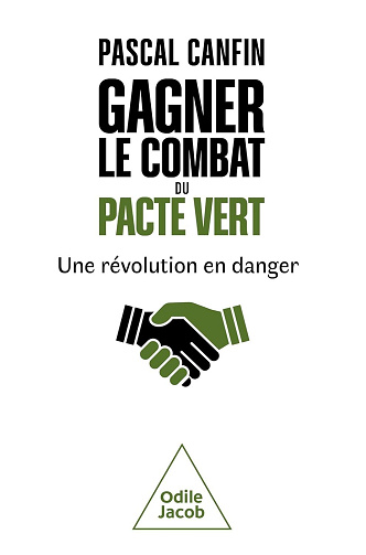 Gagner le combat du Pacte vert : Une révolution en danger - Pascal Canfin (2025)