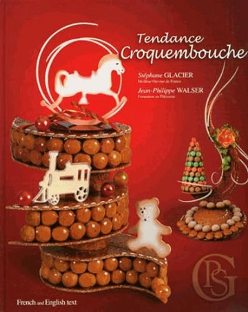 Tendance croquembouche -  Stéphane Glacier (2009)