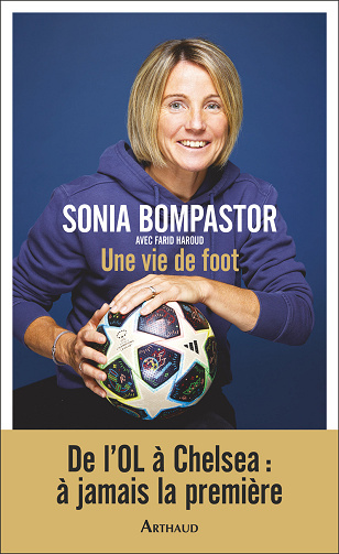 Une vie de foot - Farid Haroud, Sonia Bompastor (2025)