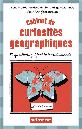 Cabinet de curiosités géographiques: 32 questions qui font le tour du monde -  Collectif (2025)