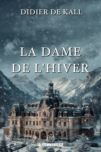 La dame de l'hiver - Didier De Kall (2025)