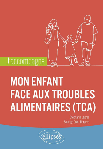 J'accompagne mon enfant face aux troubles alimentaires (TCA) - Solange Cook-Darzens & Stéphanie Legras (2025)