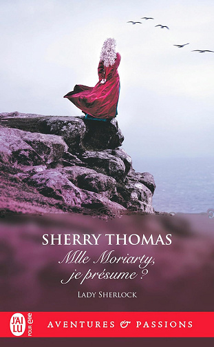 Lady Sherlock, Tome 6 : Mlle Moriarty, je présume ? - Sherry Thomas (2025)