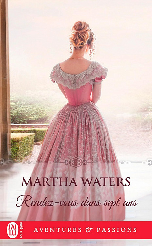 Les vœux de la Régence, Tome 5 : Rendez-vous dans sept ans - Martha Waters (2025)