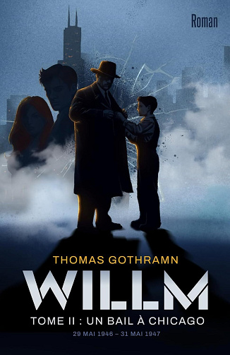 Willm, Tome 2 : Un bail à Chicago - Thomas Gothramn (2025)