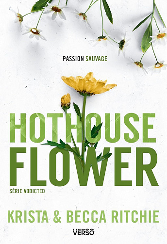 Addicted, Tome 5 : Hothouse Flower - Becca Ritchie, Krista Ritchie (2025)