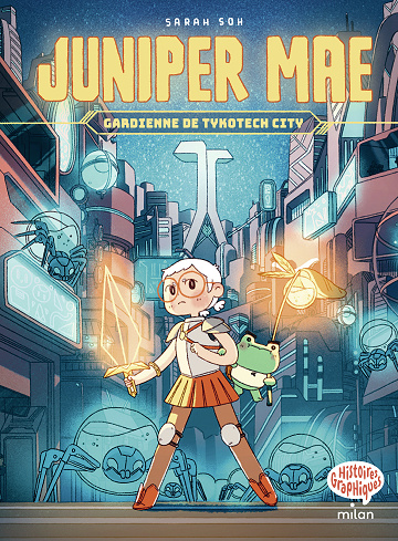 Juniper Mae - Tome 01 - Gardienne de Tykotech City (Sarah Soh) (2025)