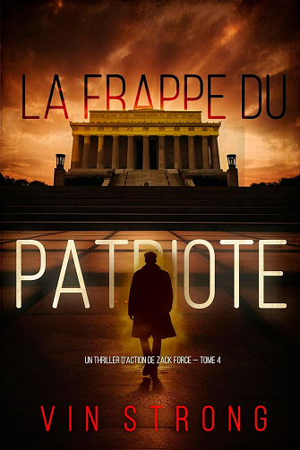 Zack Force, Tome 4 : La frappe du Patriote - Vin Strong (2024)