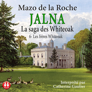 Les frères Whiteoak: La saga des Whiteoak 6 - Mazo de la Roche (2023)