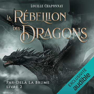 La Rébellion Des Dragons: Par-Delà la Brume, Vol. 2 - Lucille Chaponnay (2025)