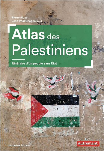 Atlas des Palestiniens: Itinéraire d'un peuple sans État -  Pierre Blanc (2025)