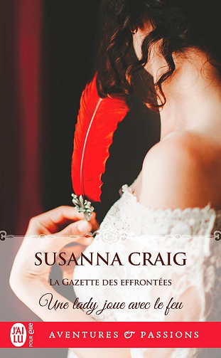 La gazette des effrontées, Tome 2 : Une lady joue avec le feu - Susanna Craig (2025)