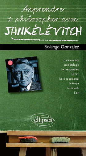 Apprendre à philosopher avec Jankélévitch - Solange Gonzalez (2024)
