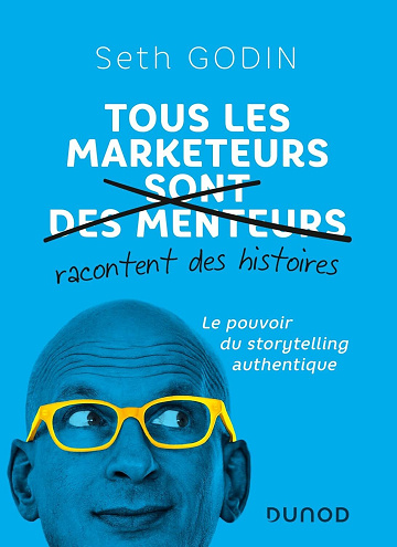 Tous les marketeurs racontent des histoires - Seth Godin