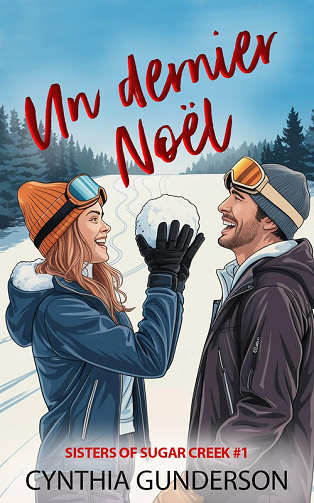 Sisters of Sugar Creek, Tome 1 : Un dernier Noël - Cynthia Gunderson (2025)