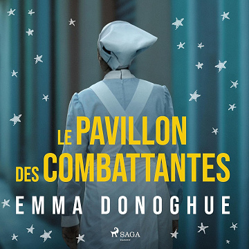 Le Pavillon des combattantes - Emma Donoghue (2022)
