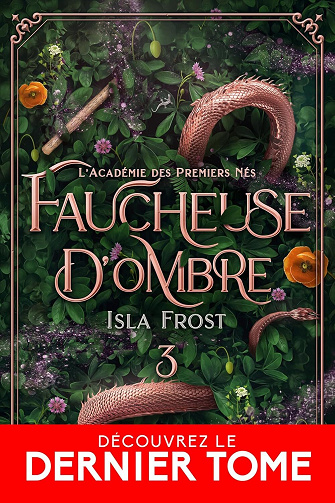 Faucheuse d'ombre: L'Académie des Premiers Nés, T3 - Isla Frost (2025)