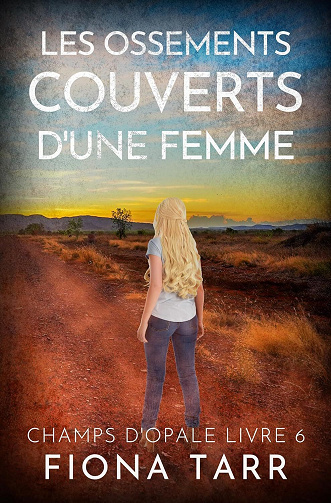 Champs d'opale, Tome 6 : Les ossements couverts d’une femme - Fiona Tarr (2025)