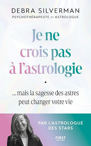Je ne crois pas à l'astrologie: ... mais la sagesse des astres peut changer votre vie - ebra Silverman (2025)