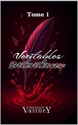 Intentions, Tome 1 : Véritables intentions - Mathew Vastney (2025)