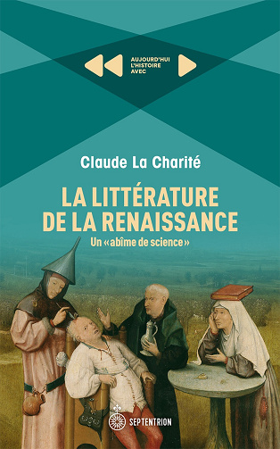 La littérature de la Renaissance. Un "abîme de science" - Claude La Charité (2025)