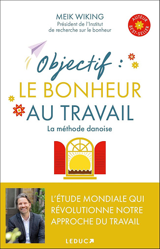 Objectif. Le bonheur au travail : La méthode danoise - Meik Wiking (2024)