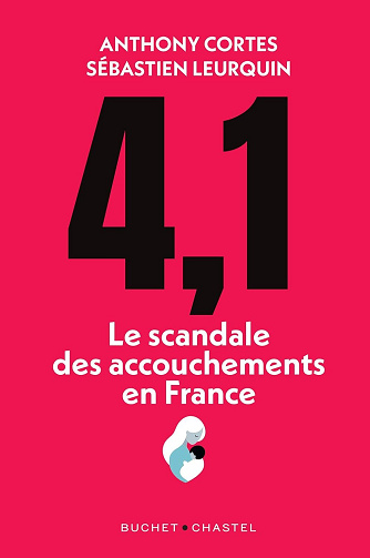 4,1: Le scandale des accouchements en France - Anthony Cortes, Sebastien Leurquin (2025)