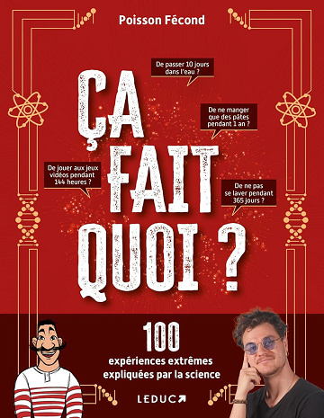 Ça fait quoi ? 100 expériences extrêmes expliquées par la science - Poisson Fécond (2025)