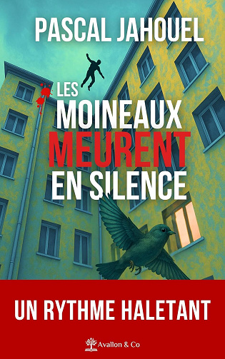 Les moineaux meurent en silence - Pascal Jahouel (2025)