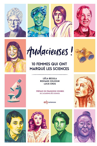 Audacieuses ! 10 femmes qui ont marqué les sciences - Leïla Bessila, Romane Cologni, Lucie Cros (2025)
