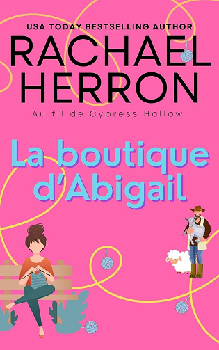 Au fil de Cypress Hollow - T1 - La boutique d’Abigail - Rachael Herron (2025)