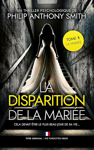 La mariée - T1 - La disparition de la mariée - Philip Anthony Smith (2025)