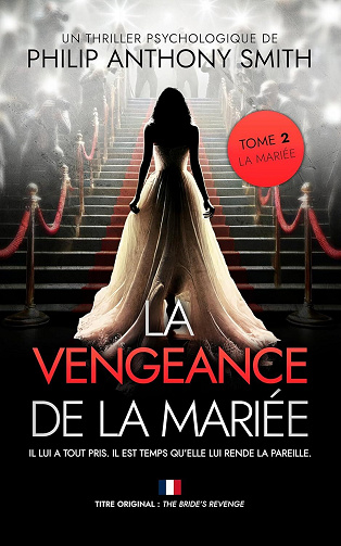 La mariée - T2 - La vengeance de la mariée - Philip Anthony Smith (2025)