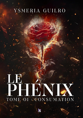 Le Phénix - T1 - Consumation - Ysmeria Guilro (2025)
