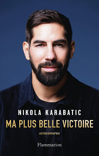 Ma plus belle victoire : Autobiographie - Nikola Karabatic (2025)