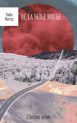 De la neige rouge - Nadia Murray (2025)
