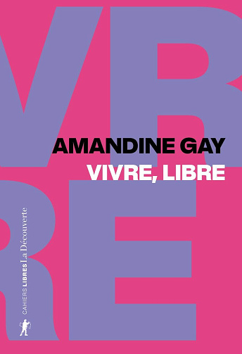 Vivre, libre : Exister au cœur de la suprématie blanche - Amandine Gay (2025)