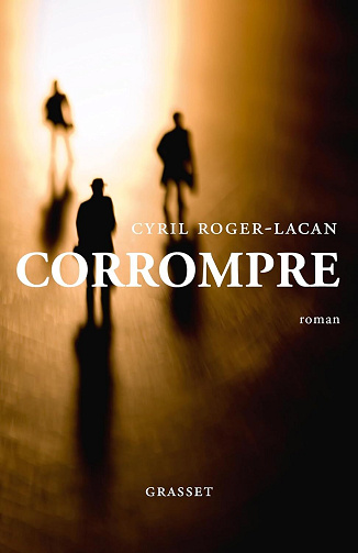 Corrompre - Cyril Roger-Lacan (2024)
