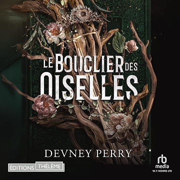 Le Bouclier des Oiselles: Le Bouclier des Oiselles, Tome 01 - Devney Perry (2025)