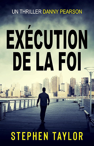 Un thriller Danny Pearson - T2 - Exécution de la foi - Stephen Taylor (2025)