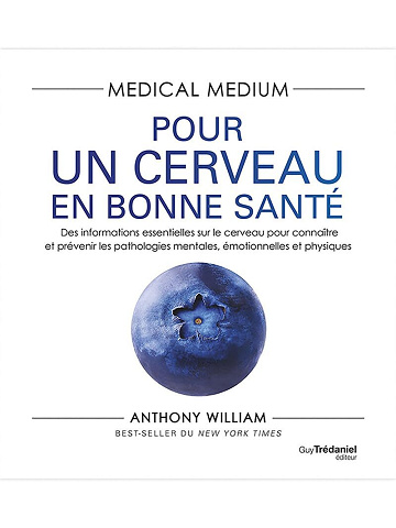Medical Medium : Pour un cerveau en bonne santé - Anthony William (2024)