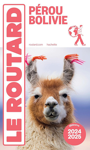 Guide du Routard Pérou, Bolivie 2024-2025 - Collectif