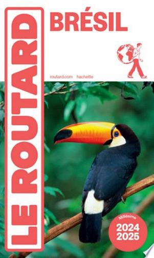 Guide du Routard Brésil 2024/25 -  Collectif (2024)