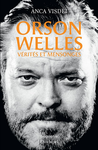 Orson Welles : Vérités et mensonges - Anca Visdei (2025)
